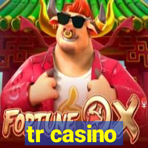 tr casino