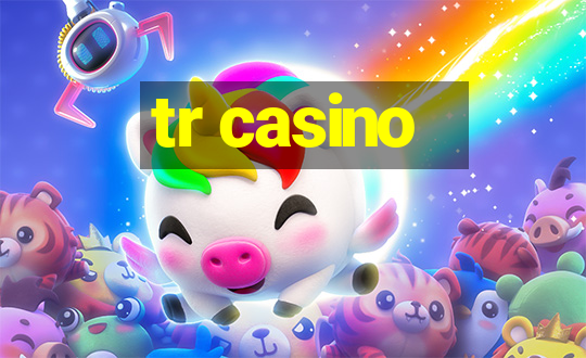 tr casino