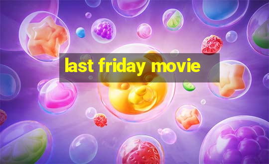 last friday movie