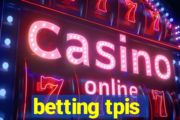 betting tpis