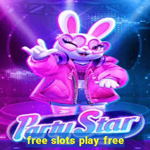 free slots play free