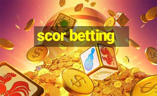 scor betting