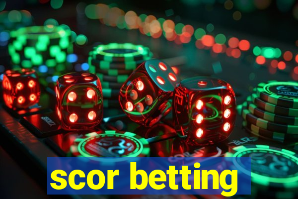 scor betting