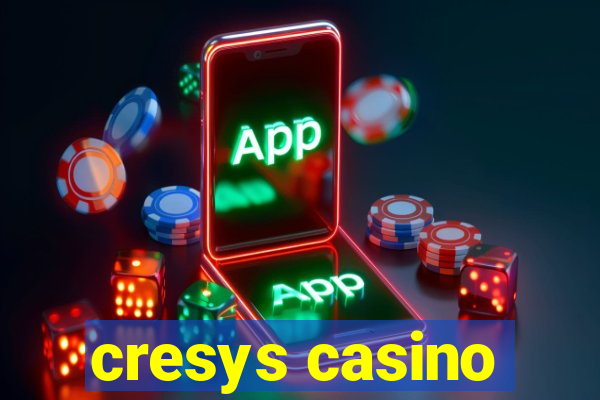 cresys casino