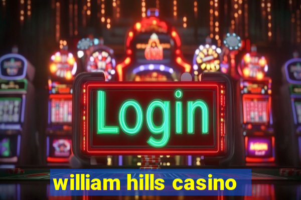 william hills casino