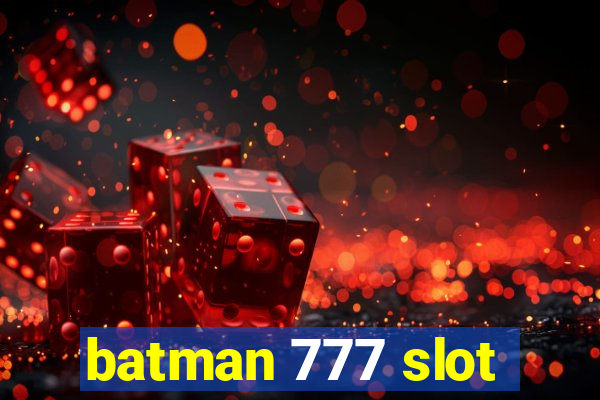 batman 777 slot