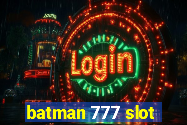 batman 777 slot