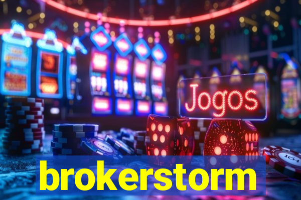 brokerstorm