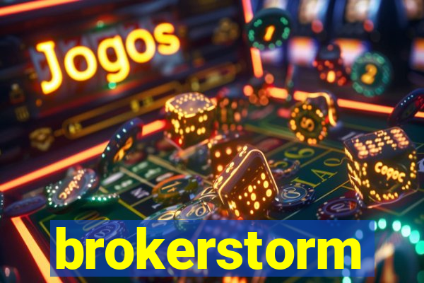 brokerstorm