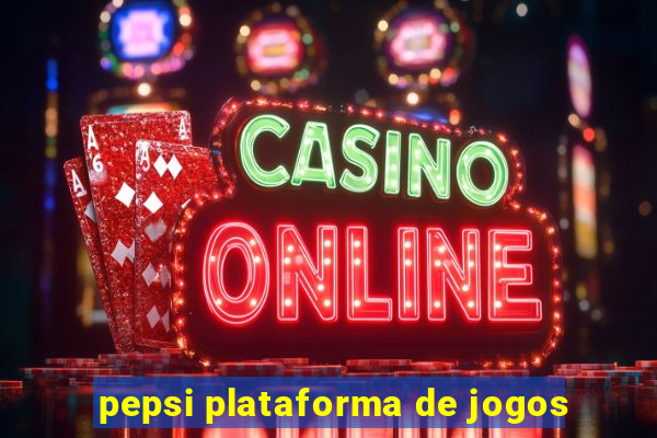 pepsi plataforma de jogos