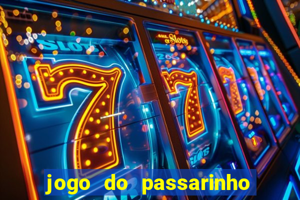 jogo do passarinho para ganhar dinheiro