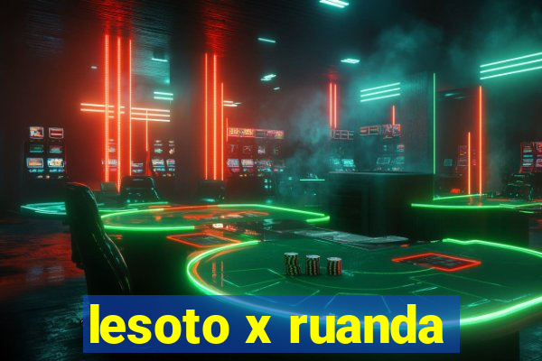 lesoto x ruanda