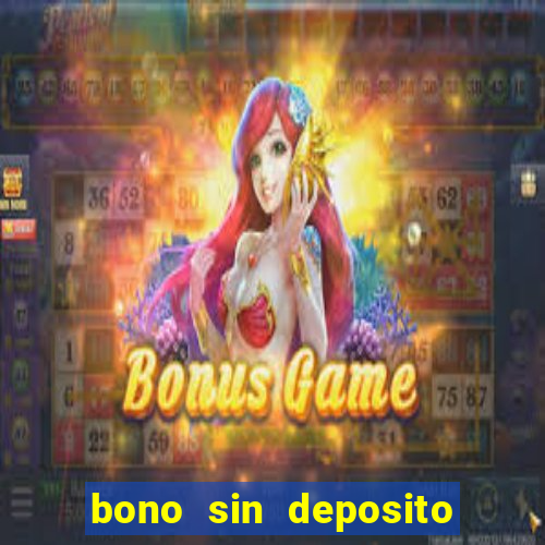 bono sin deposito casino online