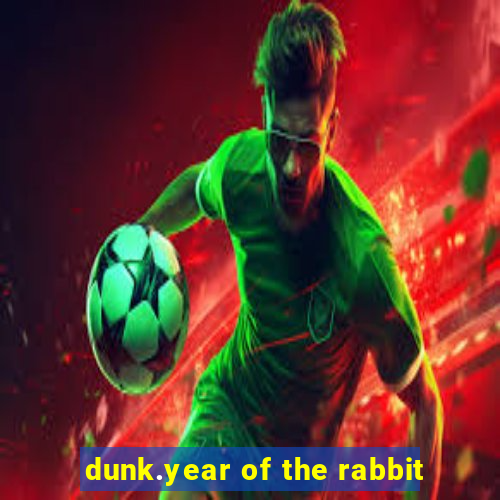 dunk.year of the rabbit