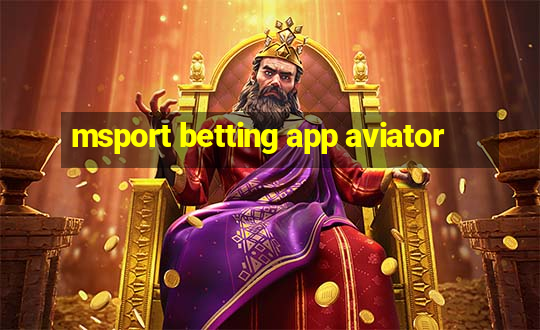 msport betting app aviator