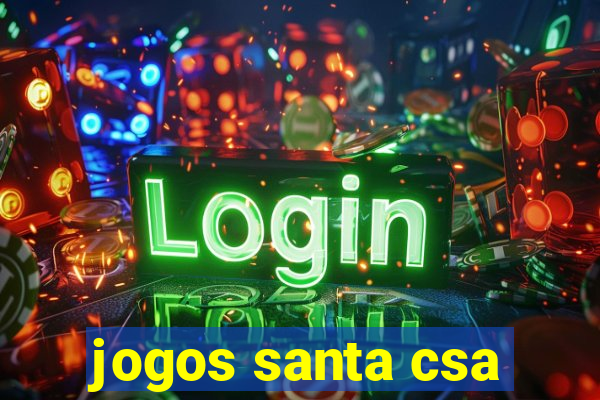 jogos santa csa