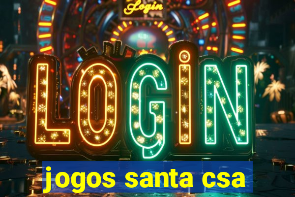 jogos santa csa