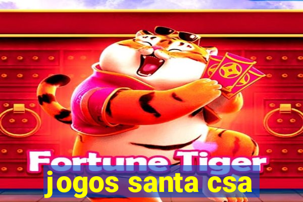 jogos santa csa