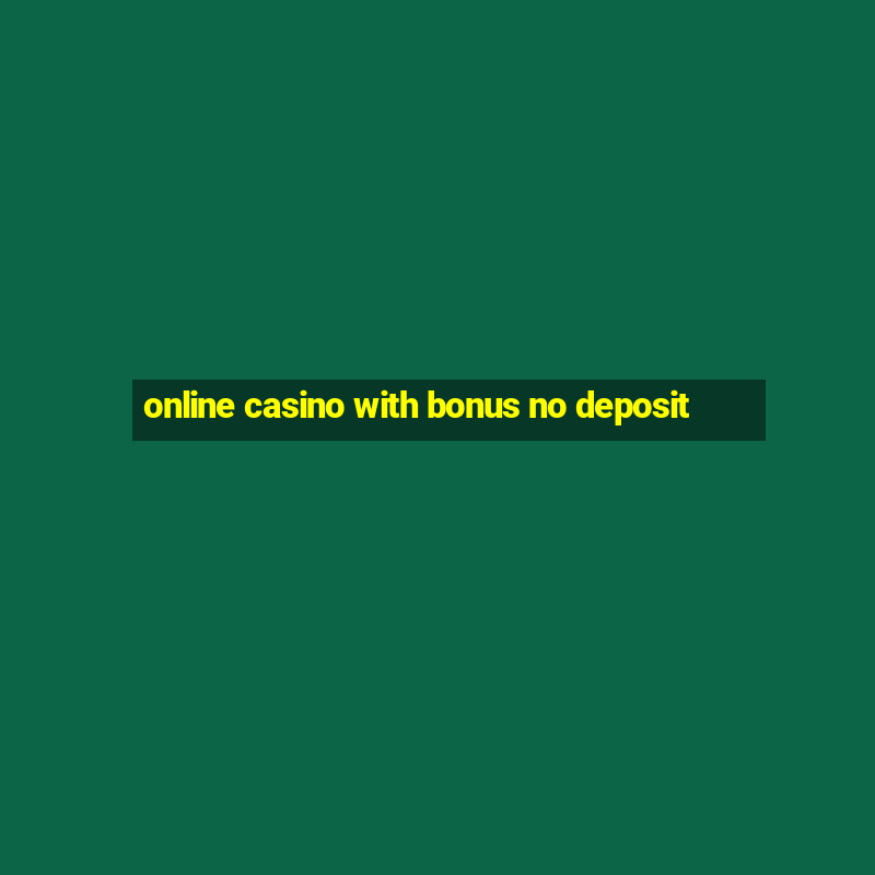 online casino with bonus no deposit