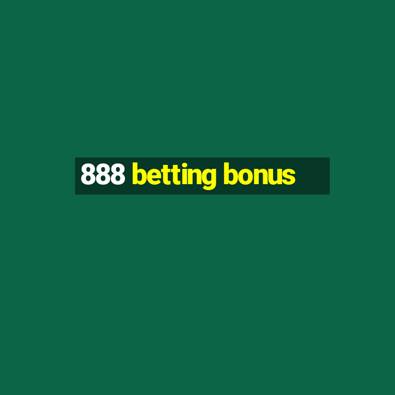 888 betting bonus