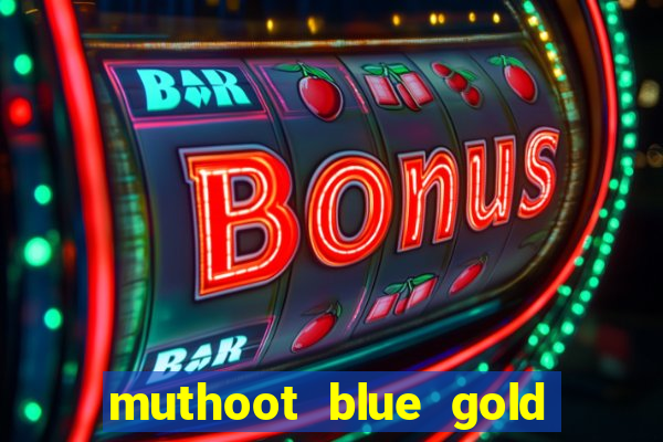 muthoot blue gold loan app