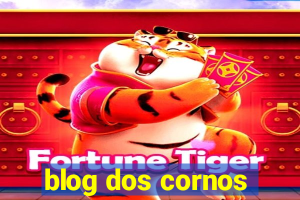 blog dos cornos