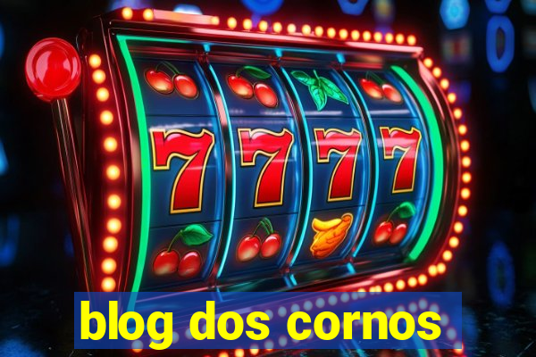 blog dos cornos