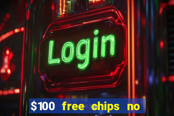 $100 free chips no deposit casino