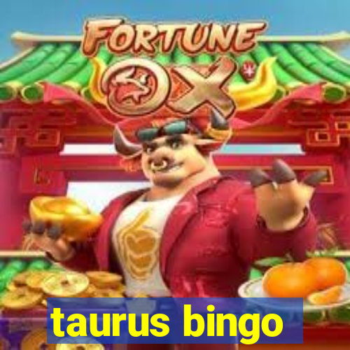 taurus bingo