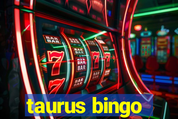 taurus bingo