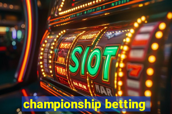 championship betting