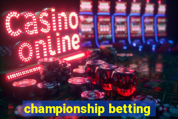 championship betting