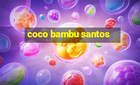 coco bambu santos