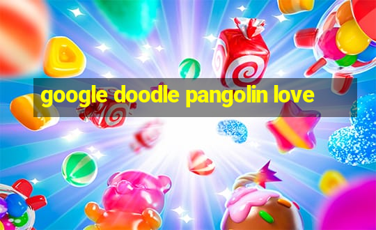 google doodle pangolin love