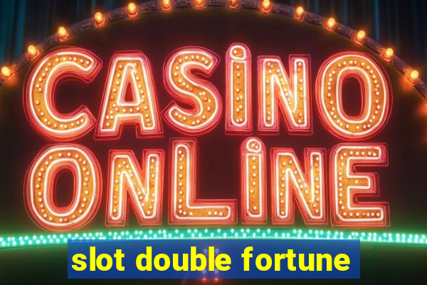 slot double fortune