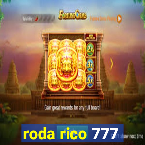 roda rico 777