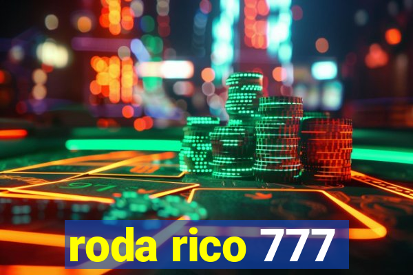 roda rico 777