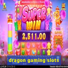 dragon gaming slots