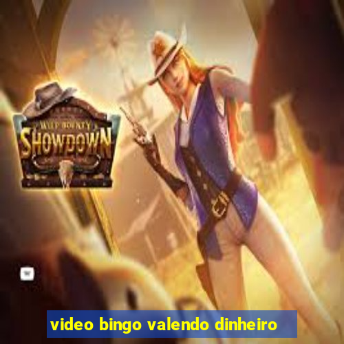 video bingo valendo dinheiro