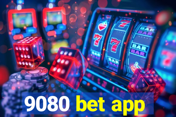 9080 bet app