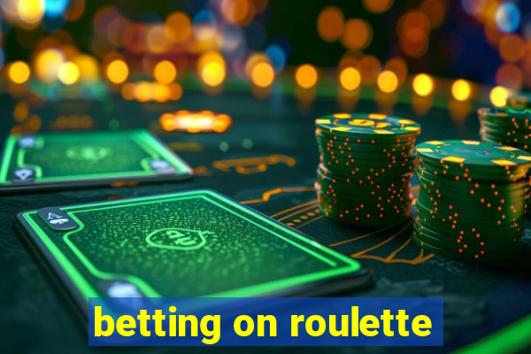 betting on roulette