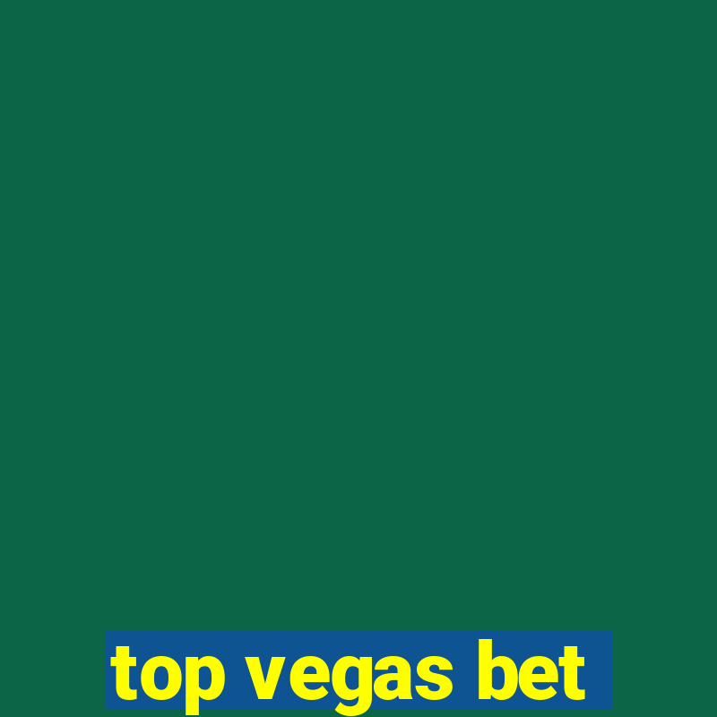 top vegas bet