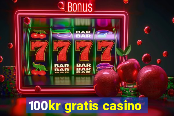 100kr gratis casino