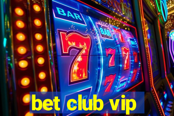 bet club vip