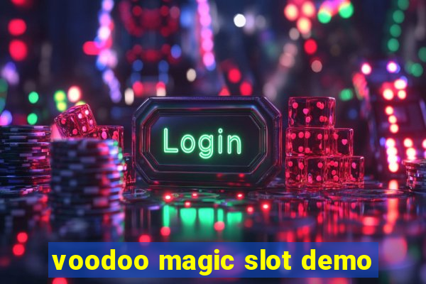 voodoo magic slot demo