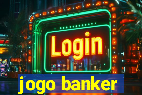 jogo banker