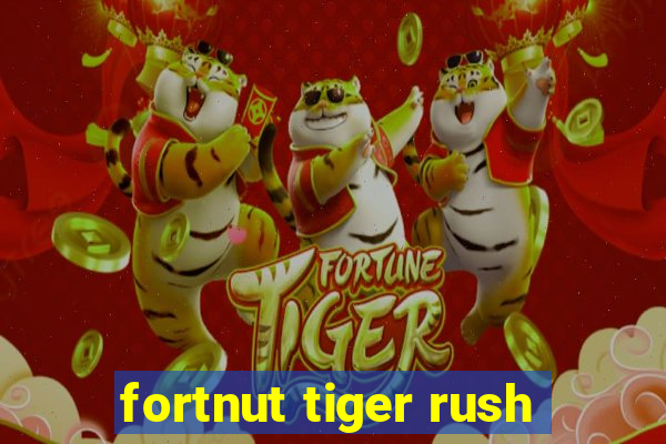 fortnut tiger rush