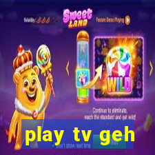 play tv geh