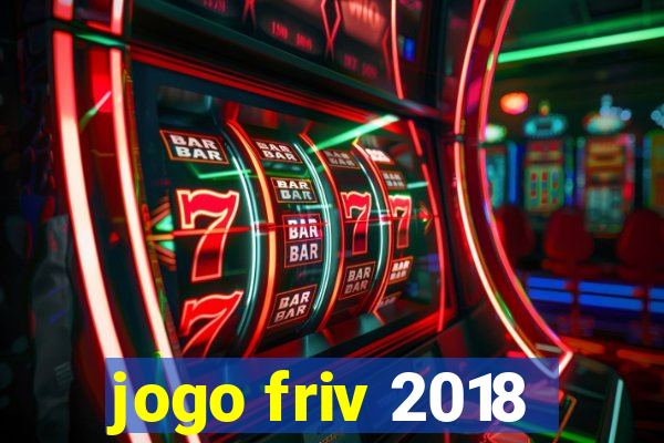 jogo friv 2018