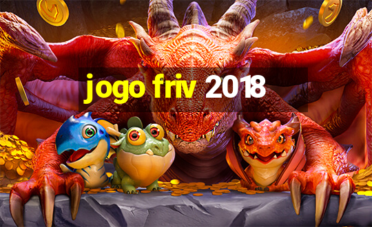 jogo friv 2018